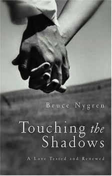 Hardcover Touching the Shadows: A Love Tested and Renewed Book