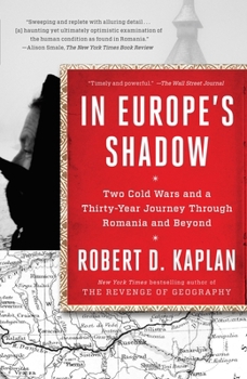 Paperback In Europe's Shadow: Two Cold Wars and a Thirty-Year Journey Through Romania and Beyond Book