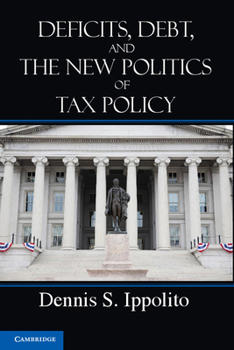 Paperback Deficits, Debt, and the New Politics of Tax Policy Book