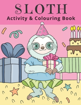 Paperback Sloth Activity & Colouring Book: Activity Book for Kids and Adults Coloring, Dot to Dot, Tracing, and Drawing Book