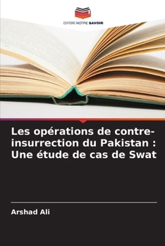 Paperback Les opérations de contre-insurrection du Pakistan: Une étude de cas de Swat [French] Book