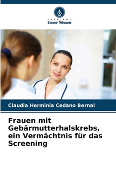 Paperback Frauen mit Gebärmutterhalskrebs, ein Vermächtnis für das Screening [German] Book