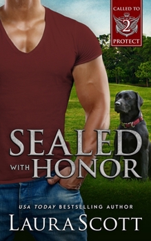 Sealed with Honor: A Christian K9 Romantic Suspense - Book #2 of the Called To Protect