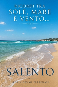 Paperback Ricordi Tra Sole, Mare E Vento... Salento [Italian] Book