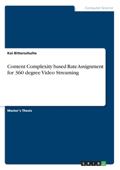 Paperback Content Complexity based Rate Assignment for 360 degree Video Streaming Book