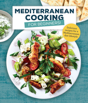 Hardcover Mediterranean Cooking for Beginners: Delicious Recipes for a Mediterranean Diet Lifestyle Book