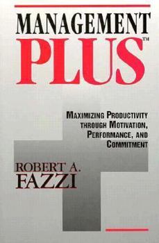 Hardcover Management Plus: Maximizing Productivity Through Motivation, Performance, and Commitment Book