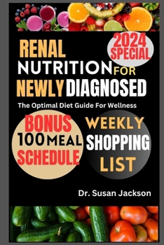 Paperback Renal Nutrition for Newly Diagnosed 2024: The Optimal Diet Guide For Wellness Book