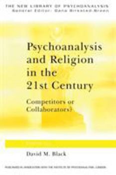 Paperback Psychoanalysis and Religion in the 21st Century: Competitors or Collaborators? Book