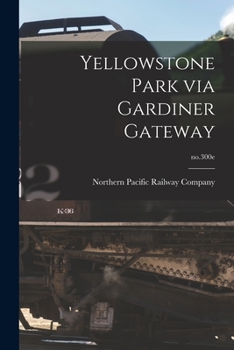 Paperback Yellowstone Park via Gardiner Gateway; no.300e Book