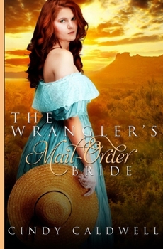 The Wrangler's Mail Order Bride - Book #2 of the Wild West Frontier Brides