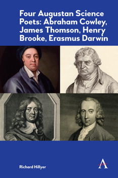 Paperback Four Augustan Science Poets: Abraham Cowley, James Thomson, Henry Brooke, Erasmus Darwin Book