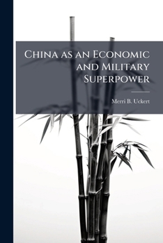Paperback China as an Economic and Military Superpower: A Dangerous Combination? Book