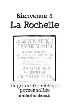 Paperback Bienvenue à La Rochelle: Un guide touristique personnalisé [French] Book