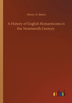 Paperback A History of English Romanticism in the Nineteenth Century Book