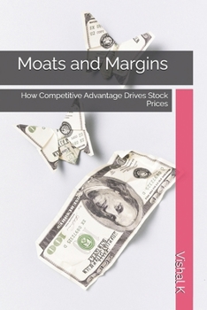 Moats and Margins: How Competitive Advantage Drives Stock Prices