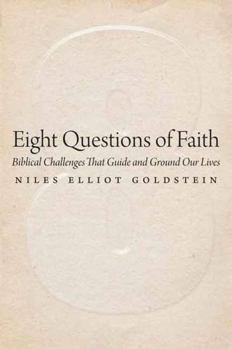 Paperback Eight Questions of Faith: Biblical Challenges That Guide and Ground Our Lives Book