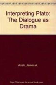 Paperback Interpreting Plato: The Dialogues as Drama Book