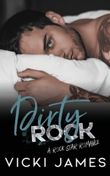 Dirty Rock: A Rock Star Romance - Book #2 of the Gods of Rock