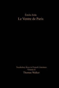 Paperback Emile Zola: Le Ventre de Paris: Vocabulary Keys to French Literature: Volume II [French] Book