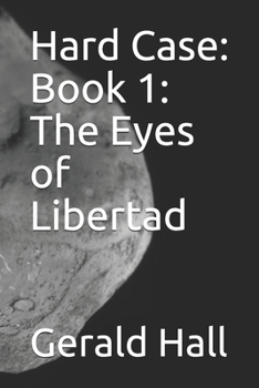 Paperback Hard Case: Book 1: The Eyes of Libertad Book