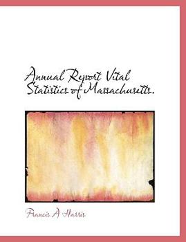 Annual Report Vital Statistics of Massachusetts