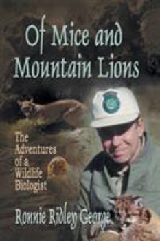 Paperback Of Mice and Mountain Lions: The Adventures of a Wildlife Biologist Book