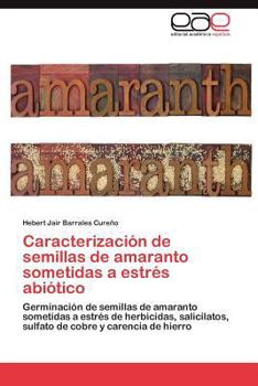 Paperback Caracterización de semillas de amaranto sometidas a estrés abiótico [Spanish] Book