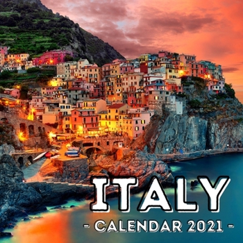 Italy: 2021 Calendar, Cute Gift Idea For Italy Lovers Men And Women