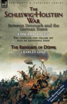 Paperback The Schleswig-Holstein War Between Denmark and the German States Book