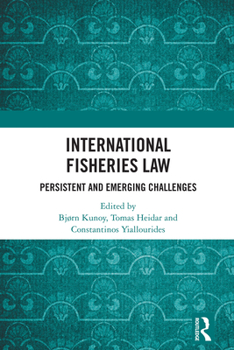 International Fisheries Law: Persistent and Emerging Challenges