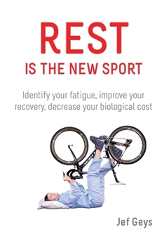 Paperback Rest is the New Sport: Identify your fatigue, improve your recovery, decrease your biological cost Book