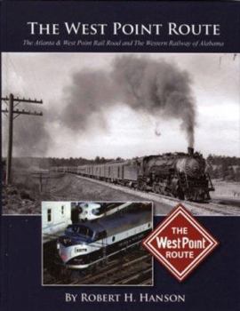 Hardcover The West Point Route: The Atlanta & West Point Rail Road and the Western Railway of Alabama Book