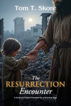 Paperback The Resurrection Encounter: A Science Fiction Parable for a Nuclear Age Book