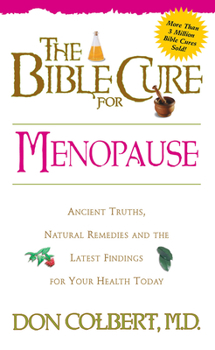 Paperback The Bible Cure for Menopause: Ancient Truths, Natural Remedies and the Latest Findings for Your Health Today Book