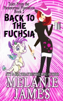 Back to the Fuchsia - Book #2 of the Tales from the Paranormal Plantation