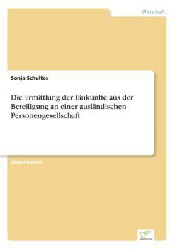 Paperback Die Ermittlung der Einkünfte aus der Beteiligung an einer ausländischen Personengesellschaft [German] Book
