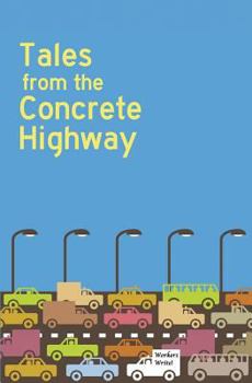 Paperback Workers Write! Tales from the Concrete Highway Book