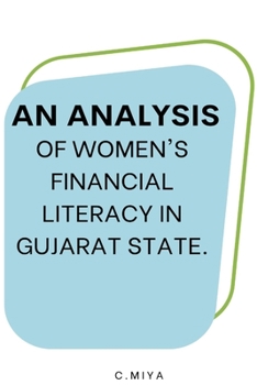 An analysis of women's financial literacy in Gujarat state.
