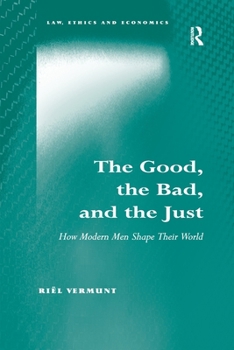 The Good, the Bad, and the Just: How Modern Men Shape Their World