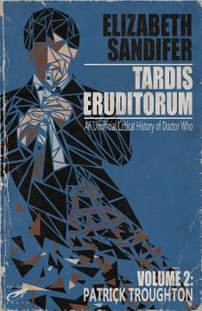 Paperback TARDIS Eruditorum - An Unauthorized Critical History of Doctor Who Volume 2: Pat Book