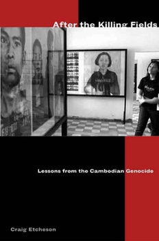 After the Killing Fields: Lessons from the Cambodian Genocide (Modern Southeast Asia Series) - Book  of the Modern Southeast Asia