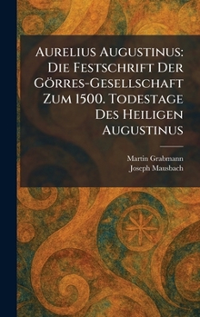 Aurelius Augustinus: Die Festschrift Der Görres-Gesellschaft Zum 1500. Todestage Des Heiligen Augustinus (German Edition)