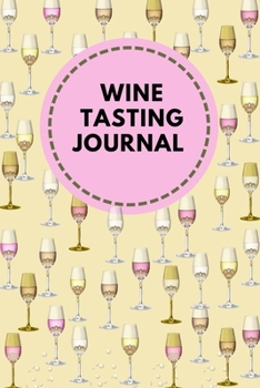 Paperback Wine Tasting Journal: Wine Tasting for Wine Lovers, Winery Tour Tracker Perfect Book