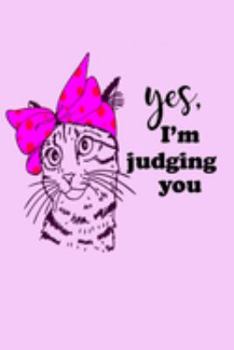 Yes, I'm Judging You (6x9 notebook): Cat Theme 6x9 | Cat Composition Notebook| Journal And Diary|120 Pages Pink Soft Cover