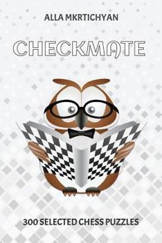 Paperback Checkmate: 300 Selected Chess Puzzles Book