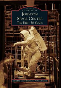 Johnson Space Center: The First 50 Years - Book  of the Images of Aviation