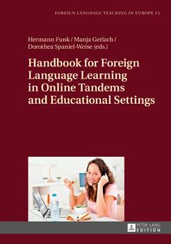 Hardcover Handbook for Foreign Language Learning in Online Tandems and Educational Settings Book
