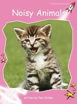 Noisy Animals - Book  of the Red Rocket Readers
