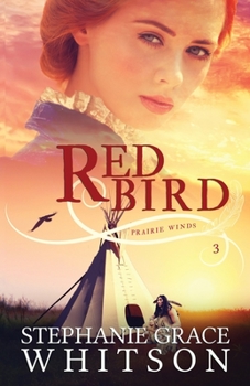 Red Bird: A Novel (The Praire Winds Series, Book 3) - Book #3 of the Prairie Winds